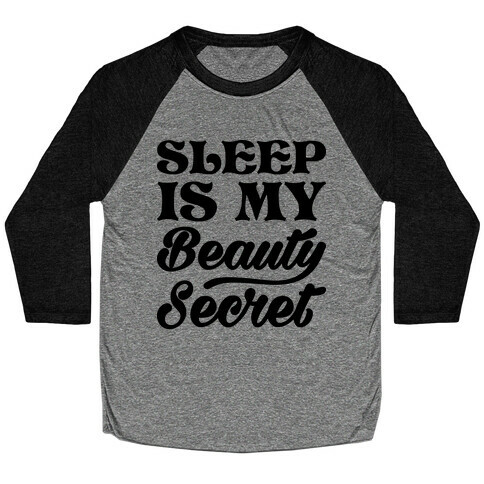 Sleep Is My Beauty Secret Baseball Tee