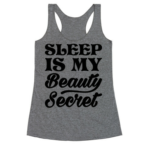 Sleep Is My Beauty Secret Racerback Tank Top