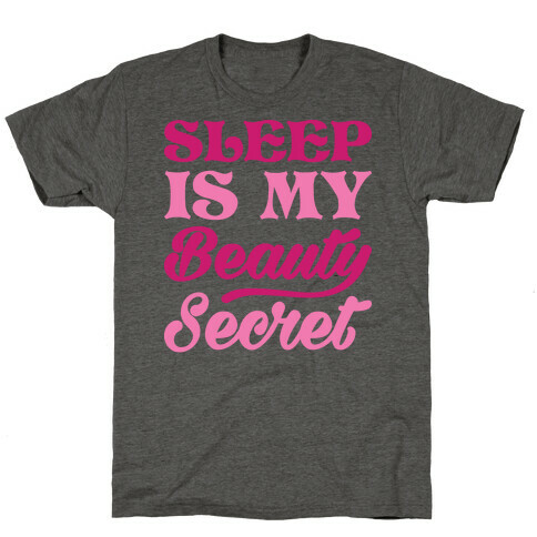 Sleep Is My Beauty Secret T-Shirt