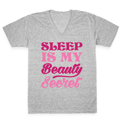 Sleep Is My Beauty Secret V-Neck Tee Shirt