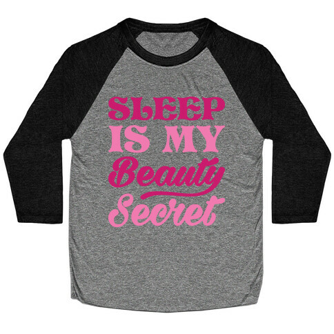 Sleep Is My Beauty Secret Baseball Tee