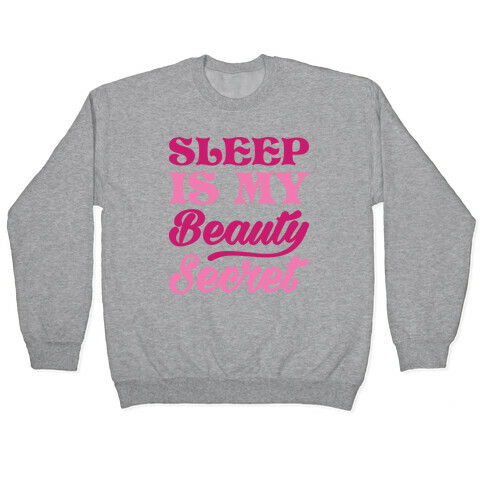 Sleep Is My Beauty Secret Pullover