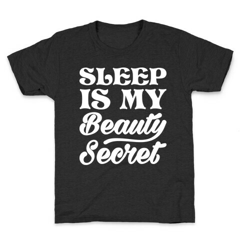 Sleep Is My Beauty Secret Kids T-Shirt