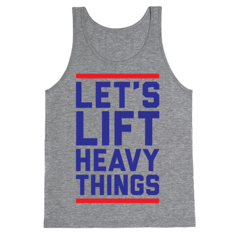 Let's Lift Heavy Things Tank Top