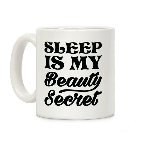 Sleep Is My Beauty Secret Coffee Mug