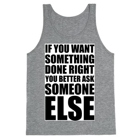 If You Want Something Done Right... Tank Top