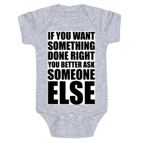 If You Want Something Done Right... Baby One-Piece