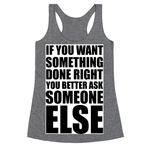 If You Want Something Done Right... Racerback Tank Top