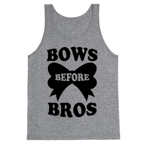 Bows Before Bros Tank Top