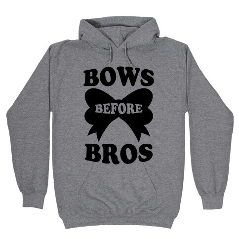 Bows Before Bros Hooded Sweatshirt