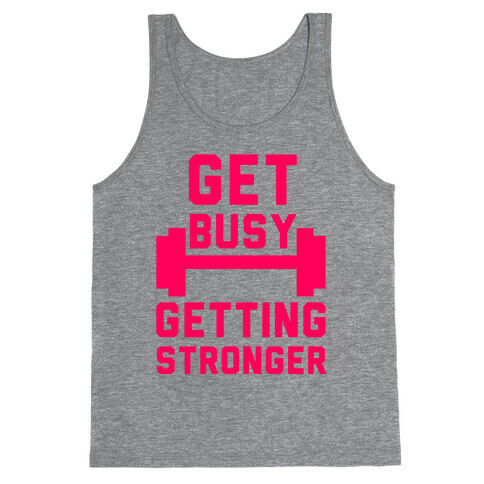 Get Busy Getting Stronger Tank Top