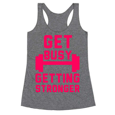 Get Busy Getting Stronger Racerback Tank Top