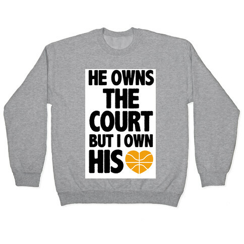 He Owns the Court (Basketball) Pullover