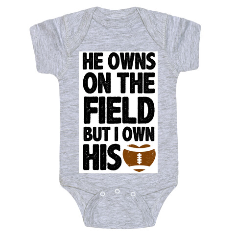 He Owns the Field (Football) Baby One-Piece