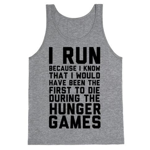 I Run Because Hunger Games Tank Top