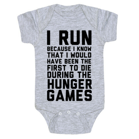 I Run Because Hunger Games Baby One-Piece