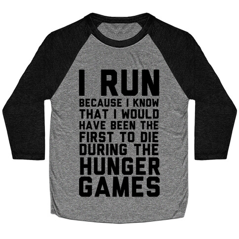 I Run Because Hunger Games Baseball Tee