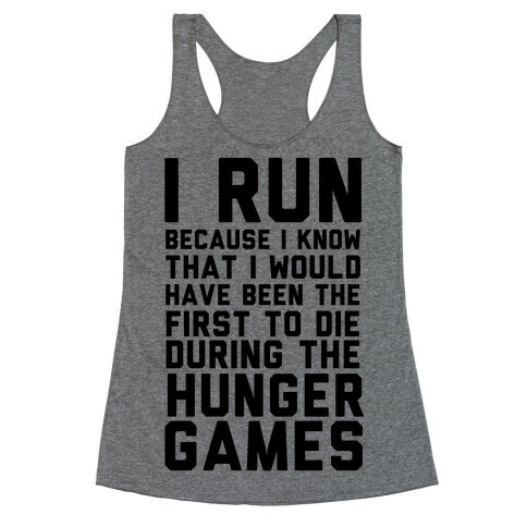 I Run Because Hunger Games Racerback Tank Top