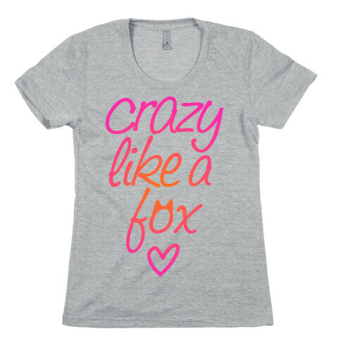 Crazy Like A Fox Womens T-Shirt