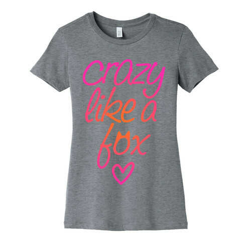 Crazy Like A Fox Womens T-Shirt