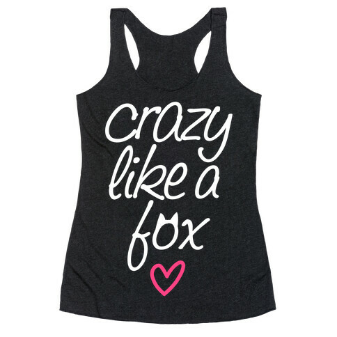 Crazy Like A Fox Racerback Tank Top