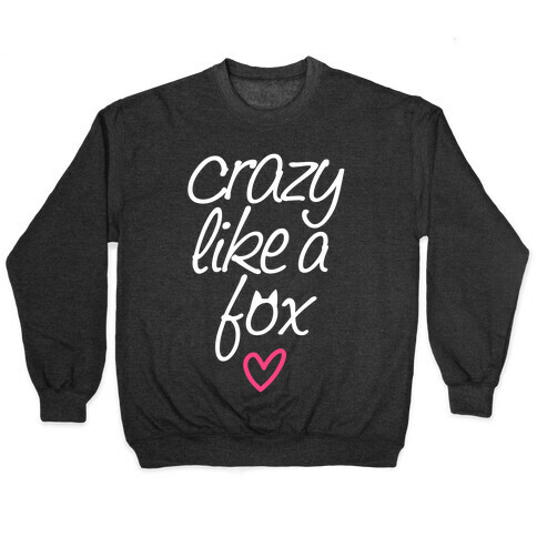 Crazy Like A Fox Pullover