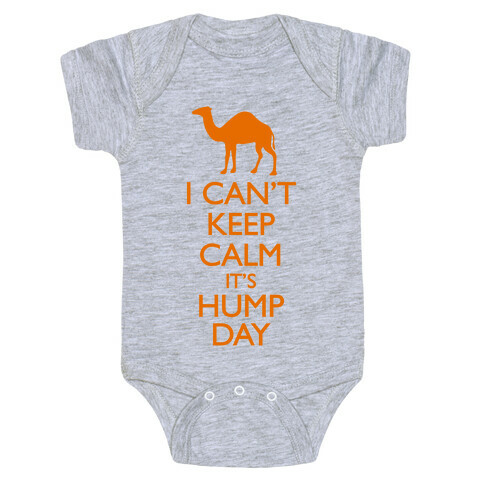 I Can't Keep Calm It's Hump Day Baby One-Piece
