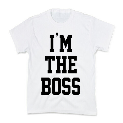 I'm The Boss Kids T-Shirt