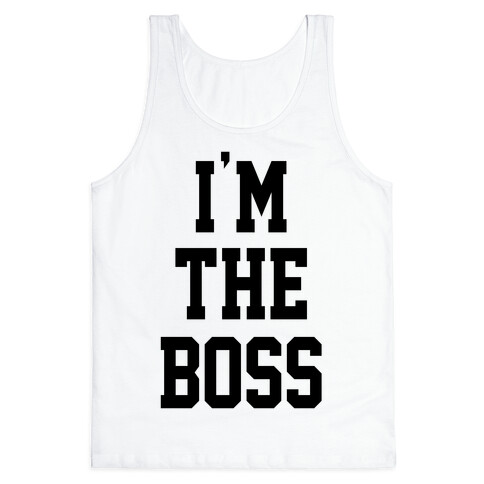 I'm The Boss Tank Top