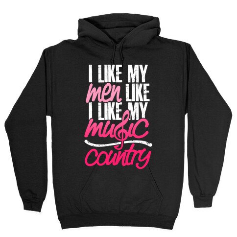 I Like My Men Like I Like My Music Hooded Sweatshirt