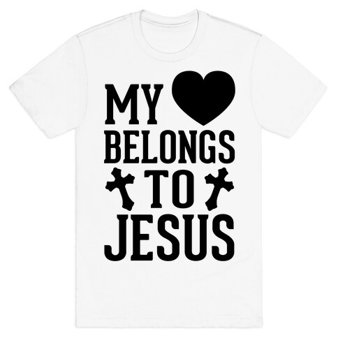 My Heart Belongs To Jesus T-Shirt