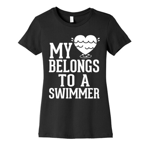 My Heart Belongs To A Swimmer (White Ink) Womens T-Shirt