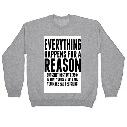 Everything Happens For a Reason! Pullover