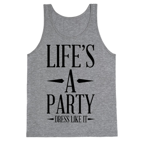 Life's A Party Dress Like it Tank Top