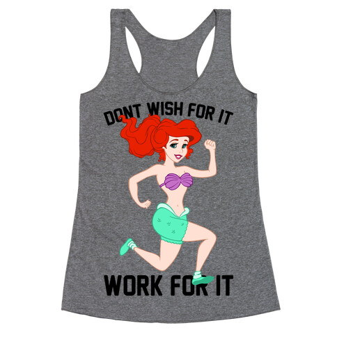 Don't Wish For It Work For It Racerback Tank Top