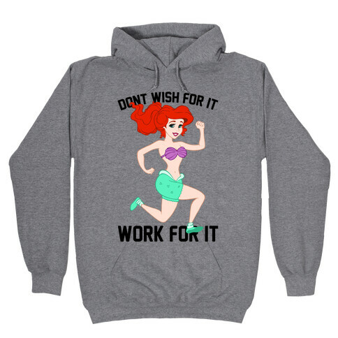 Don't Wish For It Work For It Hooded Sweatshirt