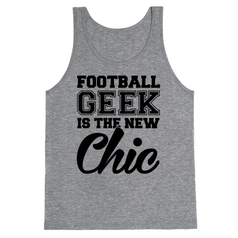 Football Geek Is The New Chic Tank Top