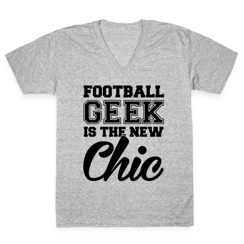 Football Geek Is The New Chic V-Neck Tee Shirt