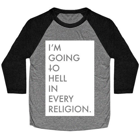 I'm Going To Hell Baseball Tee