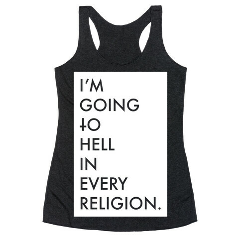 I'm Going To Hell Racerback Tank Top