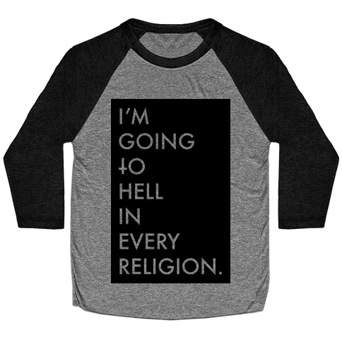 I'm Going To Hell Baseball Tee