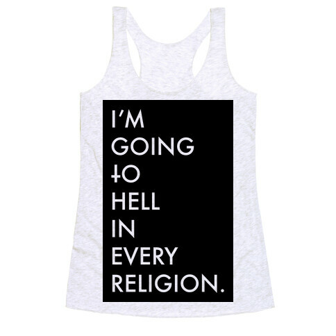 I'm Going To Hell Racerback Tank Top