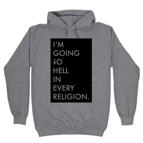 I'm Going To Hell Hooded Sweatshirt