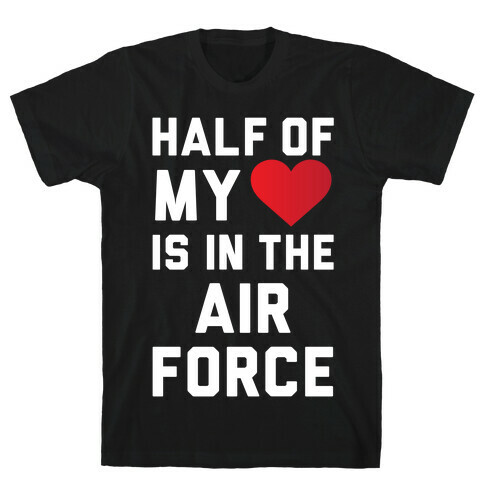 Half My Heart Is In The Air Force T-Shirt