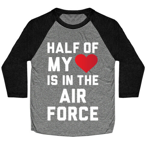 Half My Heart Is In The Air Force Baseball Tee