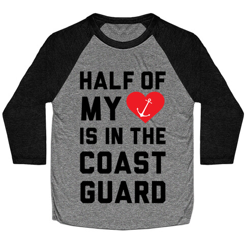 Half My Heart Is In The Coast Guard Baseball Tee