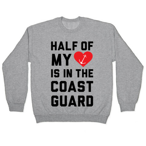 Half My Heart Is In The Coast Guard Pullover