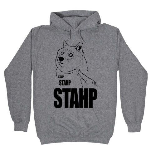 Doge Stahp Hooded Sweatshirt