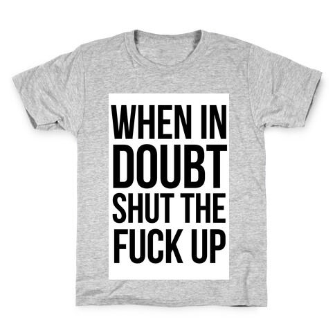 When in Doubt.. Kids T-Shirt