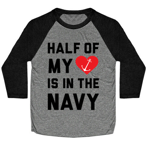 Half My Heart Is In The Navy Baseball Tee